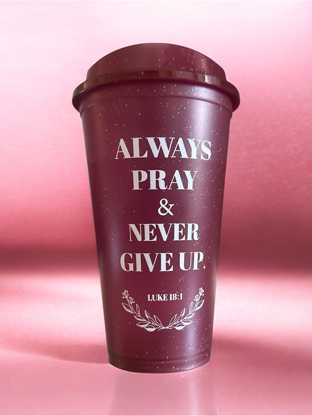 Inspirational "Always Pray & Never Give Up" Travel Tumbler - Maroon 16oz